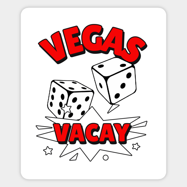 VEGAS Vacay Red - Las Vegas Quotes Magnet by SartorisArt1